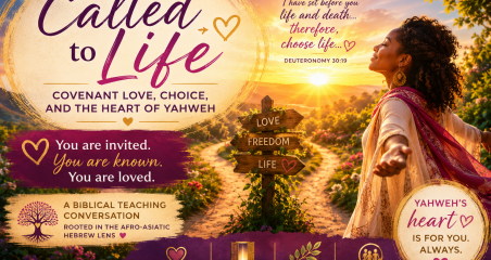 Called to Life: Covenant Love, Choice, and the Heart of Yahweh (God)